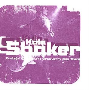 Grateful When Your Dead/Jerry Was There by Kula Shaker
