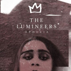 Ophelia - The Lumineers