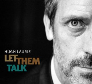 You Don’t Know My Mind by Hugh Laurie