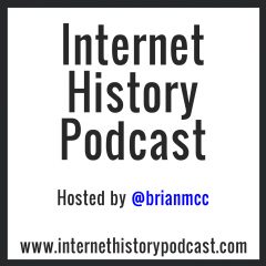 The Internet History Podcast Hosted by Brian McCullough