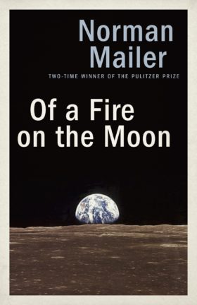 Norman Mailer Of a Fire on the Moon