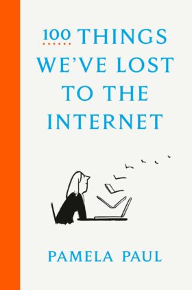 100 Things We’ve Lost to the Internet