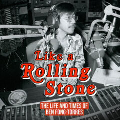 Like a Rolling Stone wonderfully orchestrates the work of journalist Ben Fong-Torres