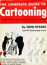 The Complete Guide to Cartooning By Gene Byrnes