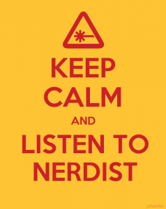 Keep Calm and Listen to Nerdist