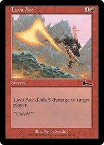Lava Axe was one of the three reprinted cards in Urza's Legacy