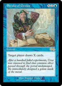 Stroke of Genius was a slightly more expensive Braingeyser from Urza's Saga