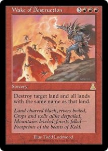Wake of Destruction was a targeted Armageddon from Urza's Destiny