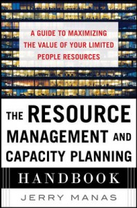 The Resource Management and Capcity Planning Handbook by Jerry Manas