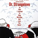 A Movie Poster for Dr. Strangelove or: How I Learned to Stop Worrying and Love the Bomb