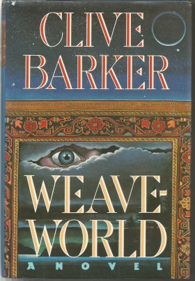 Weaveworld A Novel by Clive Barker