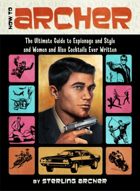 How to Archer Book by Sterling Archer