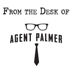 From the Desk of Agent Palmer Post 300