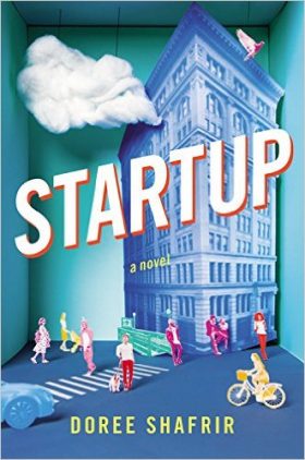 Startup A Novel by Doree Shafrir