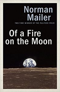 Of a Fire on the Moon by Norman Mailer