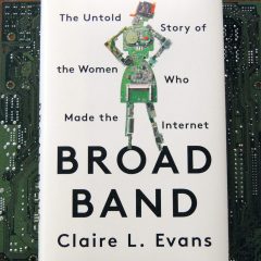 Broad Band: The Untold Story of the Women Who Made the Internet by Claire L. Evans