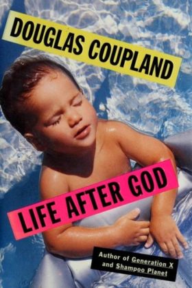 Life After God by Douglas Coupland Book Cover