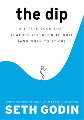 The Dip A Little Book that teaches you when to quit and when to stick book cover by seth godin