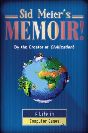 Sid Meiers Memoir A Life in Computer Games Book Cover