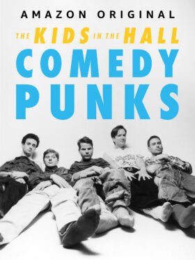 The Kids in the Hall Comedy Punks